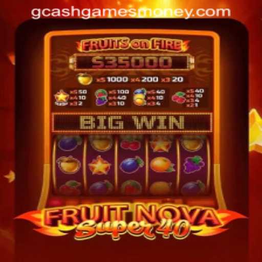 Exploring FruitNovaSuper40: A Fresh Take on GCash Games That Earn Money